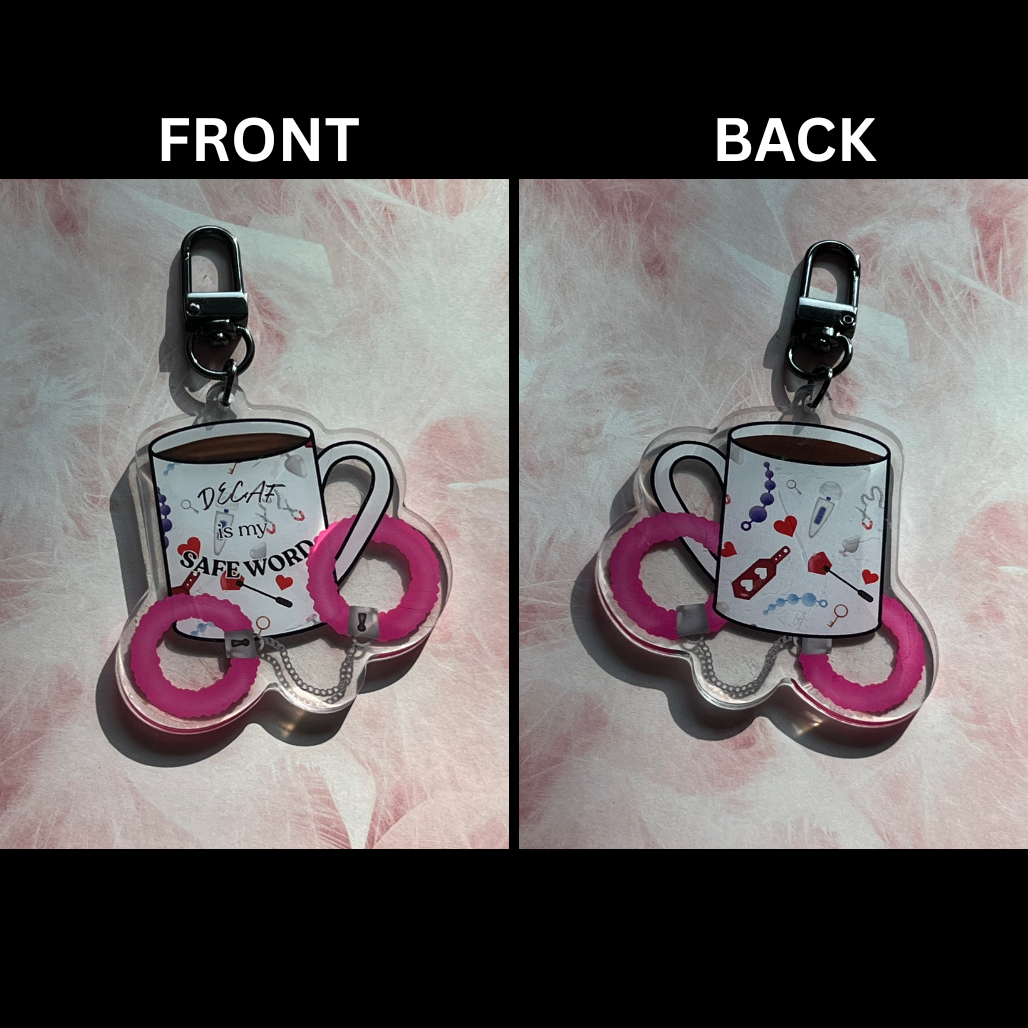 Decaf is My Safe Word Acrylic Keychain