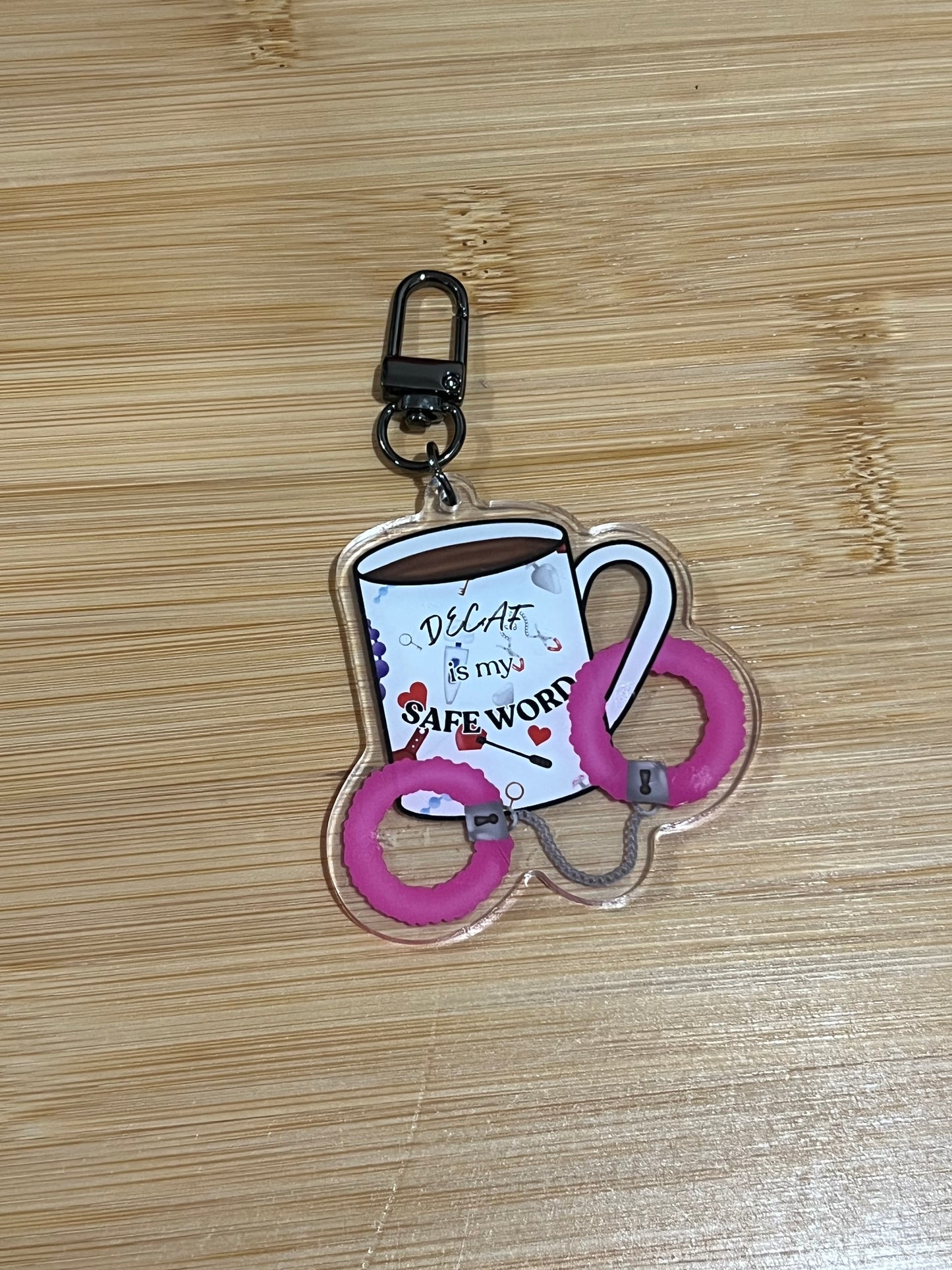 Decaf is My Safe Word Acrylic Keychain